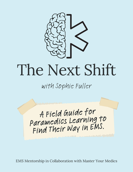 The Next Shift : A mentorship workbook for EMTs and Paramedics